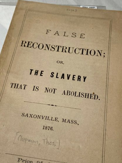 Cover of THOMAS CHAPMAN. False Reconstruction; Or, The Slavery That Is Not Abolished.