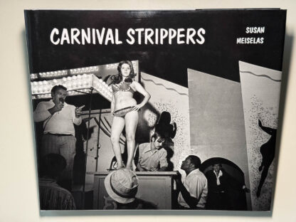 Various pictures of the Susan Meiselas 2 volume set The Making of Carnival Strippers.
